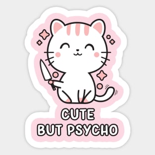 Kawaii Cute but Psycho Cat Sticker